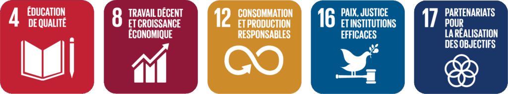 Objectifs de développement durable 4 Éducation de qualité, 8 Travail décent et croissance économique, 12 Consommation et production responsables, 16 Paix, justice et institutions efficaces et 17 partenariats pour la réalisation des objectifs.